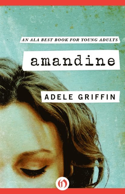 Adele Griffin - Amandine, E-bok