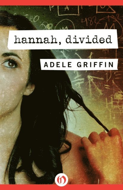 Adele Griffin - Hannah, Divided, E-bok