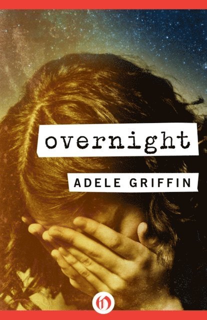 Adele Griffin - Overnight, E-bok
