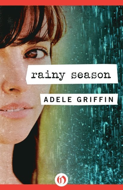 Adele Griffin - Rainy Season, E-bok