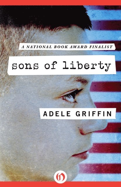 Adele Griffin - Sons of Liberty, E-bok