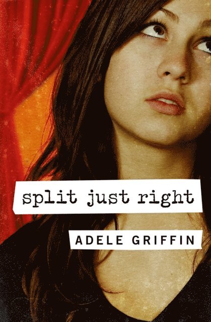 Adele Griffin - Split Just Right, E-bok