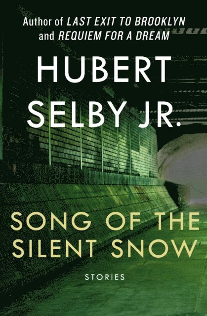 Hubert Selby - Song of the Silent Snow, E-bok