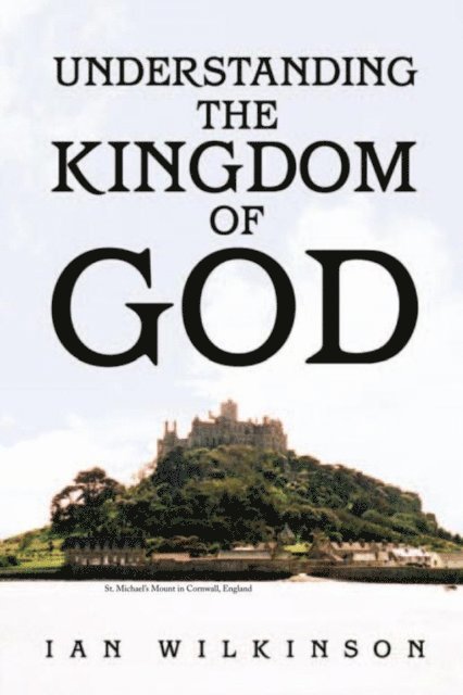 Ian Wilkinson - Understanding the Kingdom of God, E-bok