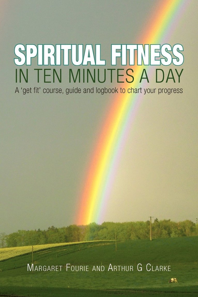 Margaret (&Thomas) Fourie, Arthur G Clarke - Spiritual Fitness in Ten Minutes a Day, Häftad. Tillgänglighet: Lägg i varukorg