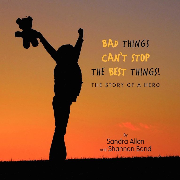 Sandra Allen, Shannon Bond - Bad Things Can't Stop The Best Things!, Häftad. Tillgänglighet: Lägg i varukorg