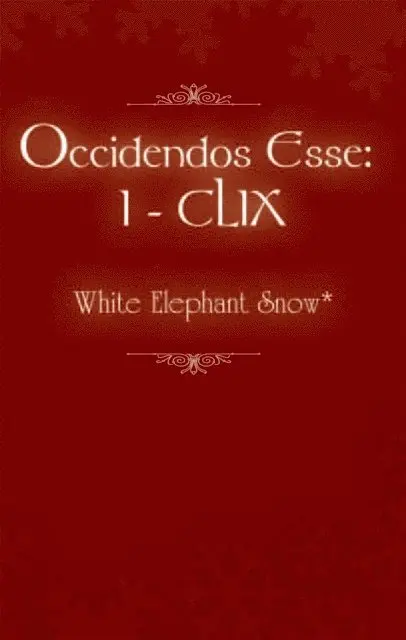 White Elephant Snow* - Occidendos Esse: I - Clix, E-bok. Tillgänglighet: Lägg i varukorg