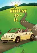 Ann Valery - Bliss at 50 + is . . . . ., Inbunden. Tillgänglighet: Lägg i varukorg