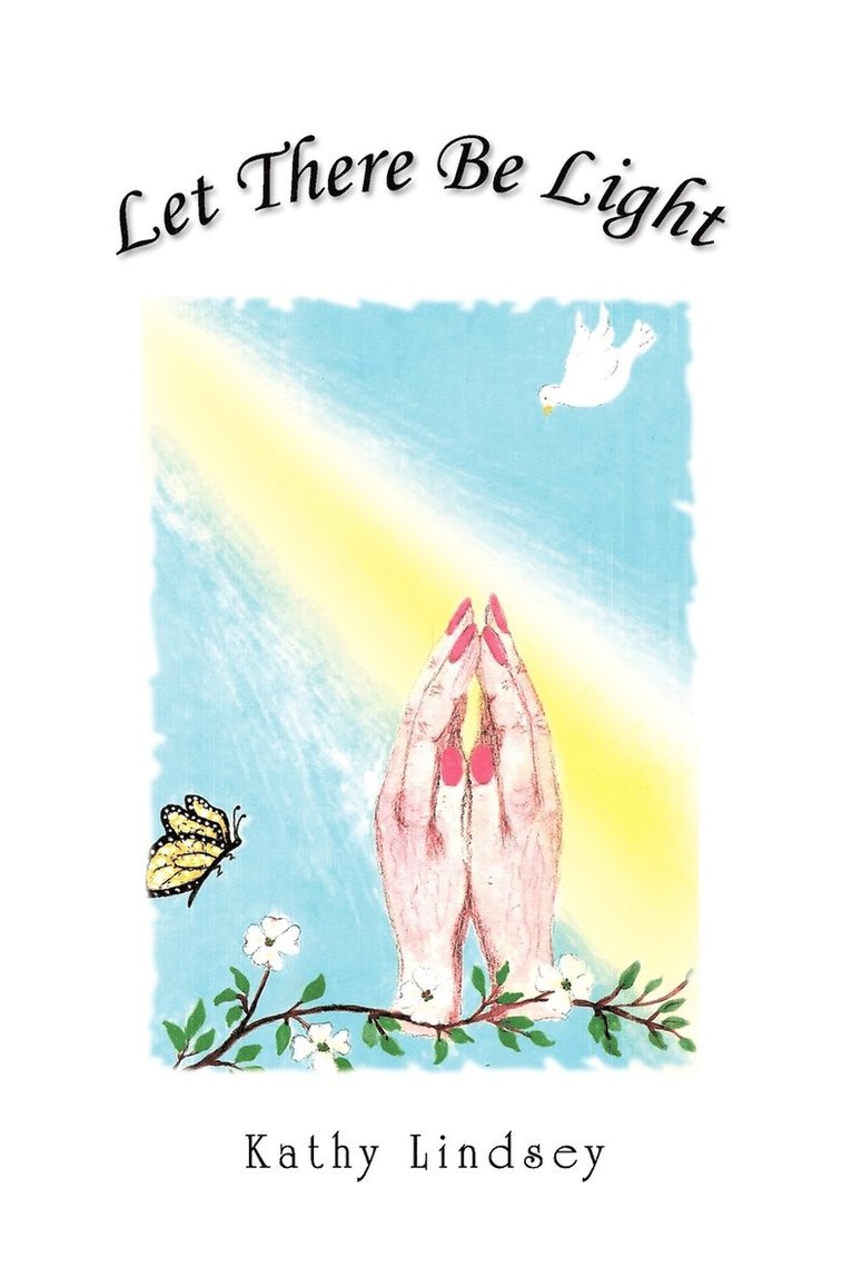 Kathy Lindsey - Let There Be Light, Häftad