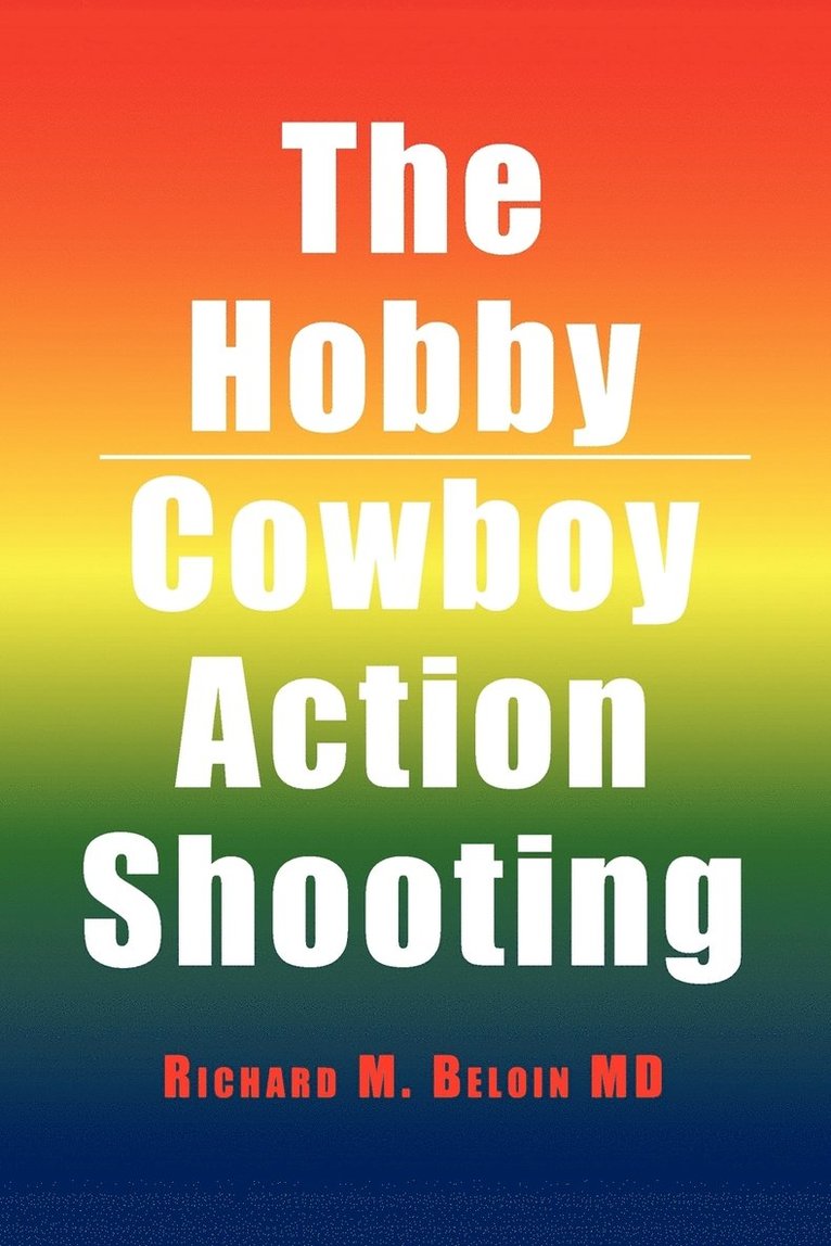 Richard M Beloin - Hobby/Cowboy Action Shooting, Häftad. Tillgänglighet: Lägg i varukorg