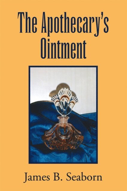 James B. Seaborn - Apothecary's Ointment, E-bok. Tillgänglighet: Lägg i varukorg