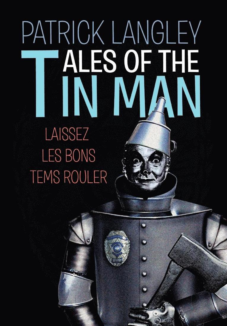 Patrick Langley - Tales of the Tin Man, Inbunden