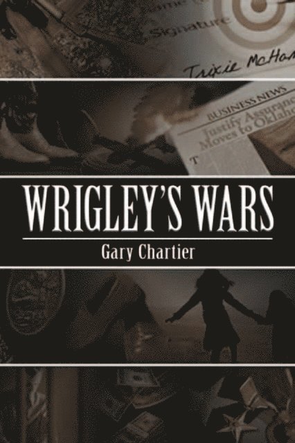 Gary Chartier - Wrigley'S Wars, E-bok
