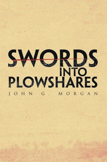 J.G. Morgan - Swords into Plowshares, E-bok