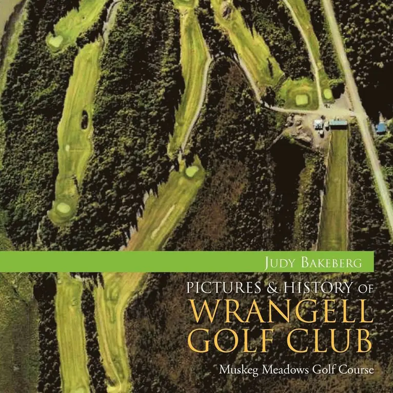 Pictures & History of Wrangell Golf Club