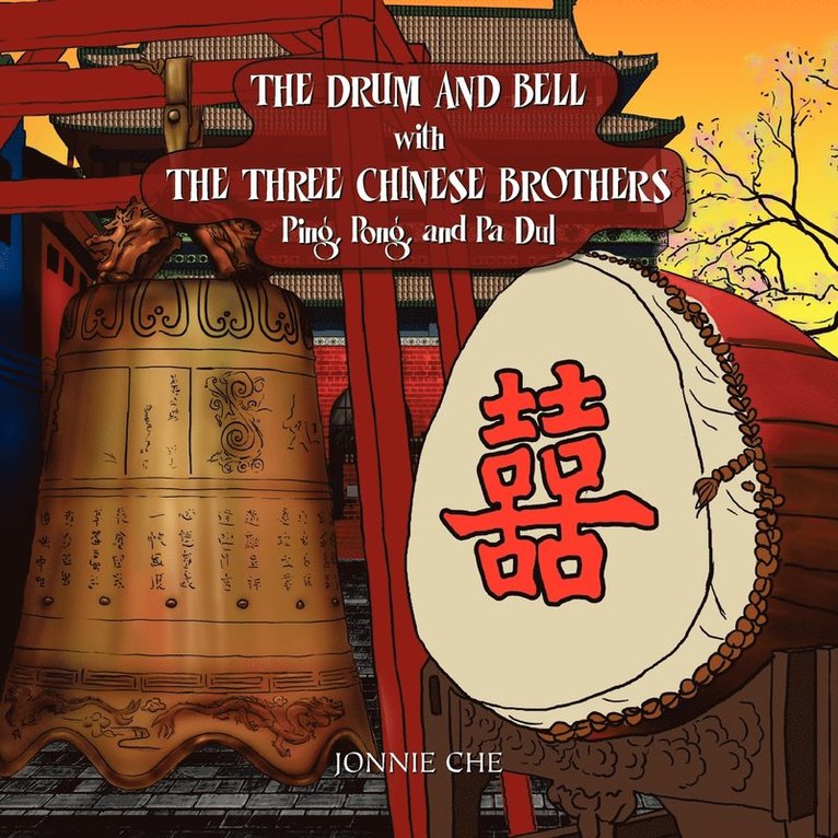 Jonnie Che - DRUM AND BELL with THE THREE CHINESE BROTHERS, Häftad