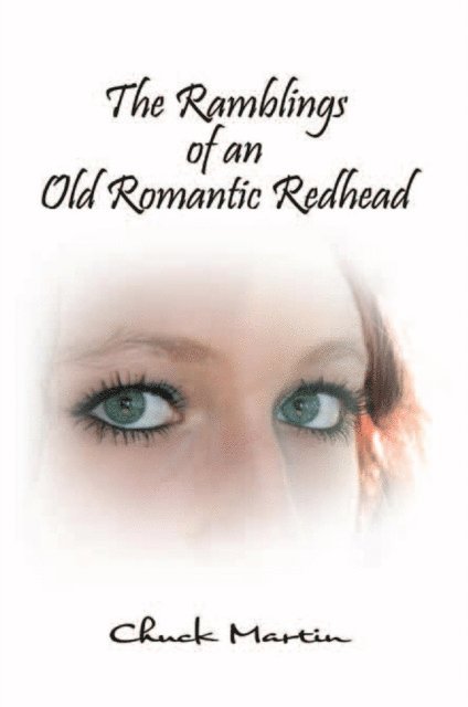 Chuck Martin - Ramblings of an Old Romantic Redhead, E-bok