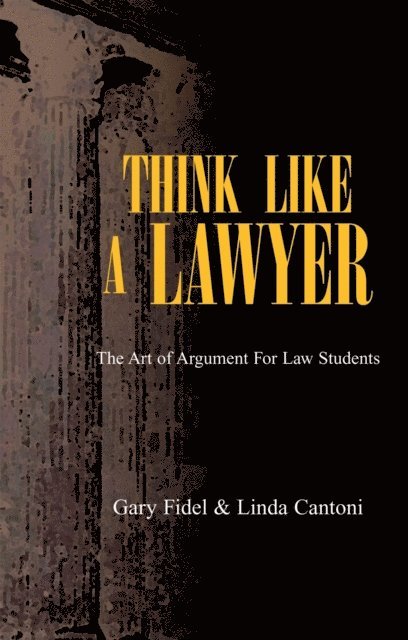 Linda Cantoni, Gary Fidel - Think Like a Lawyer: the Art of Argument for Law Students, E-bok. Tillgänglighet: Lägg i varukorg
