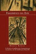 Robles Mireya Robles, Mireya Robles - Frigorifico del Este, Inbunden