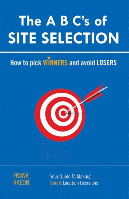 Frank Raeon - a B C'S of Site Selection, E-bok