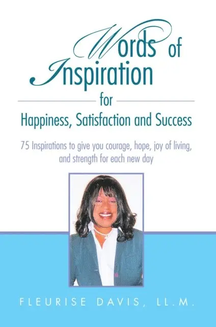 Fleurise Davis - Words of Inspiration for Happiness, Satisfaction and Success, E-bok. Tillgänglighet: Lägg i varukorg