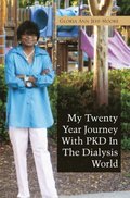 My Twenty Year Journey with Pkd in the Dialysis World