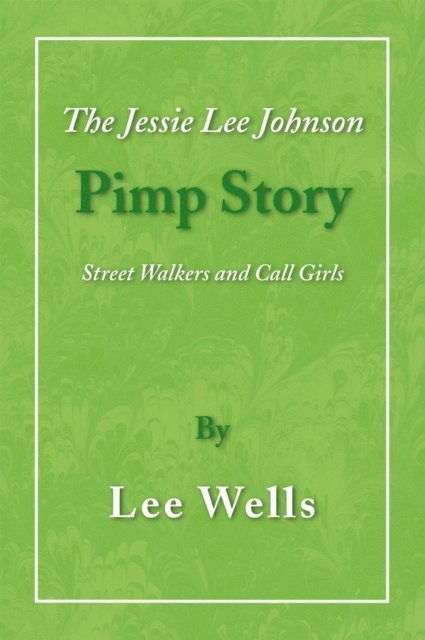 Lee Wells - Jessie Lee Johnson Pimp Story, E-bok. Tillgänglighet: Lägg i varukorg