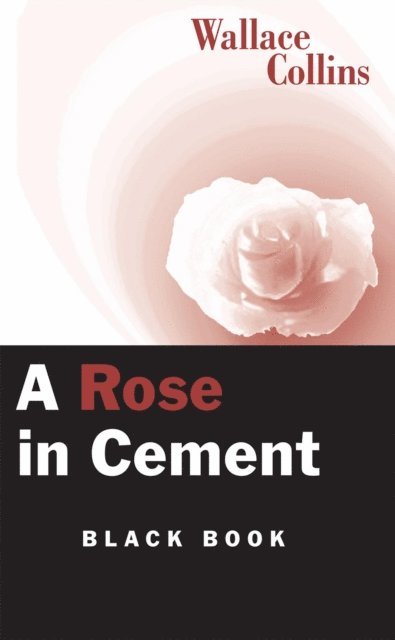 Wallace Collins - Rose in Cement, E-bok