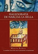 Robles Mireya Robles, Mireya Robles - Hagiografia de Narcisa La Bella, Inbunden