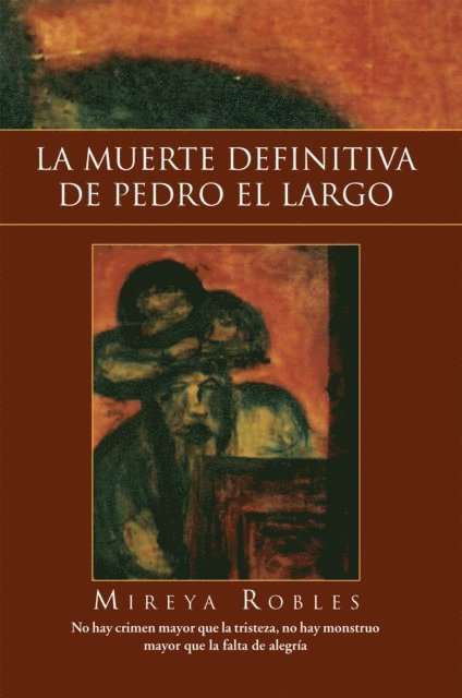 Mireya Robles - La Muerte Definitiva De Pedro El Largo, E-bok