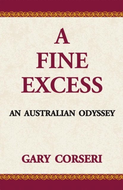 Gary Corseri - Fine Excess:  an Australian Odyssey, E-bok. Tillgänglighet: Lägg i varukorg