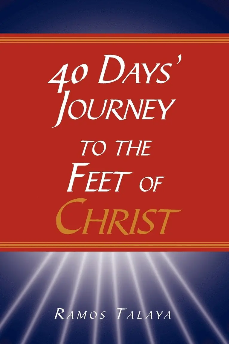 Ramos Talaya - 40 Days' Journey to the Feet of Christ, Häftad. Tillgänglighet: Lägg i varukorg