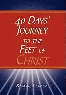 Ramos Talaya - 40 Days' Journey to the Feet of Christ, Inbunden. Tillgänglighet: Lägg i varukorg