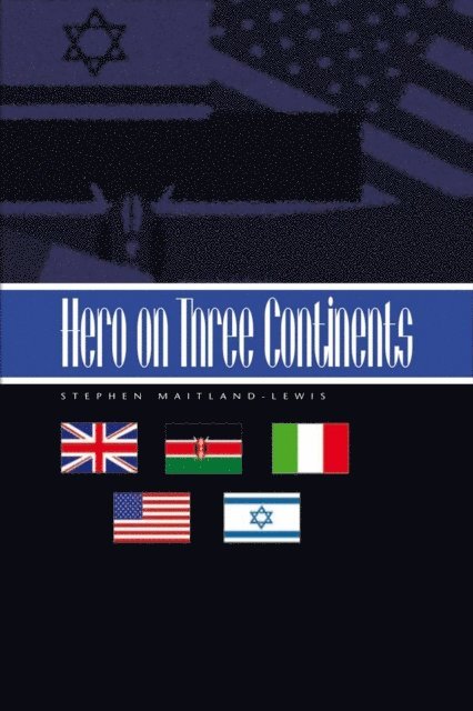 Stephen Maitland-Lewis - Hero on Three Continents, E-bok