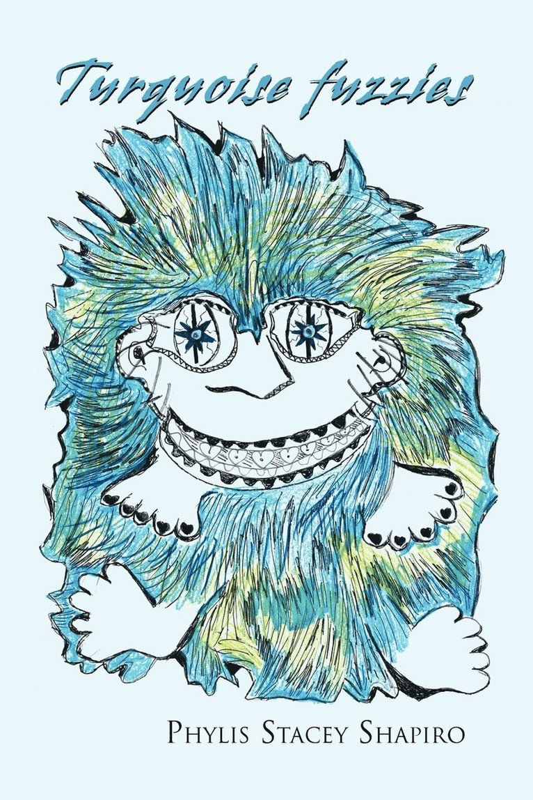 Phylis Stacey Shapiro - Turquoise Fuzzies, Häftad. Tillgänglighet: Lägg i varukorg