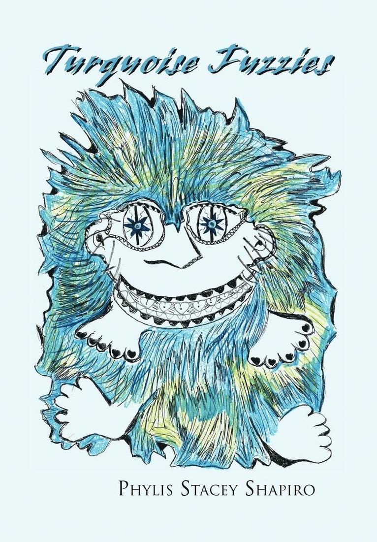 Phylis Stacey Shapiro - Turquoise Fuzzies, Inbunden. Tillgänglighet: Lägg i varukorg