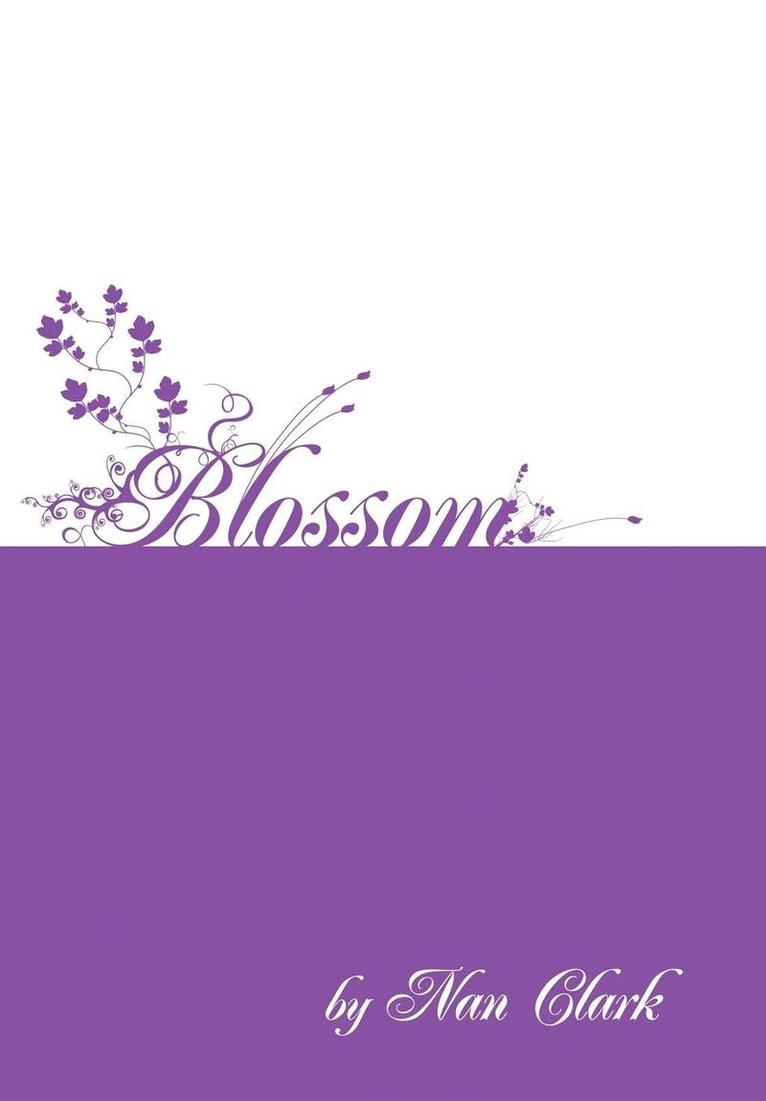 Nan Clark - Blossom, Inbunden. Tillgänglighet: Lägg i varukorg