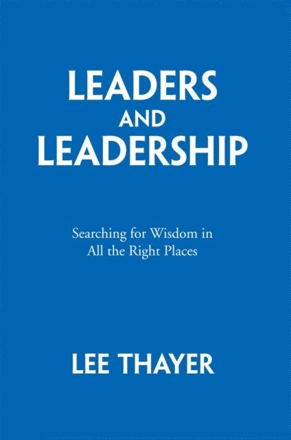 Lee Thayer - Leaders and Leadership, E-bok