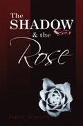 Shadow and the Rose
