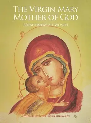 Maria Athanasiou - Virgin Mary Mother of God, Inbunden. Tillgänglighet: Lägg i varukorg