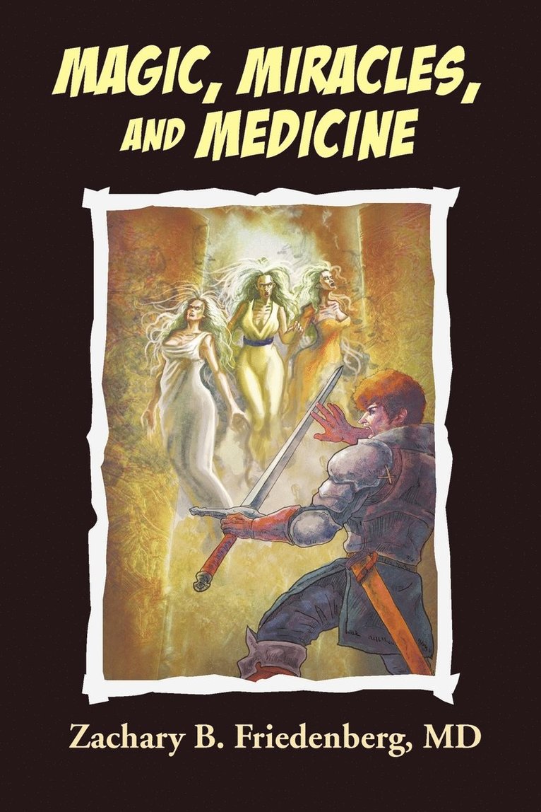 Zachary B Friedenberg - Magic, Miracles, and Medicine, Häftad. Tillgänglighet: Lägg i varukorg