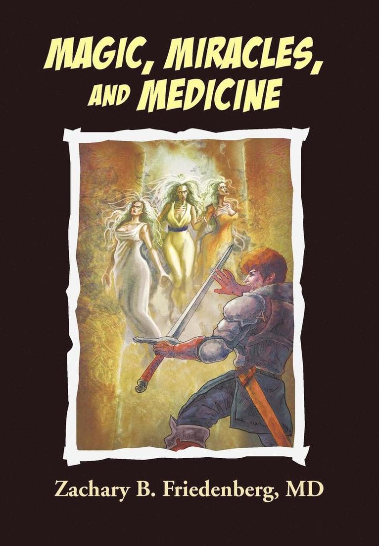 Zachary B Friedenberg - Magic, Miracles, And Medicine, Inbunden. Tillgänglighet: Lägg i varukorg
