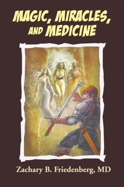 Zachary B. Friedenberg - Magic, Miracles, and Medicine, E-bok. Tillgänglighet: Lägg i varukorg