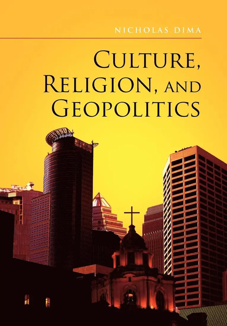 Nicholas Dima - Culture, Religion, and Geopolitics, Inbunden. Tillgänglighet: Lägg i varukorg