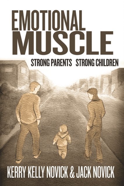 Jack Novick, Kerry Kelly Novick - Emotional Muscle, E-bok