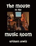 The Mouse in the Music Room