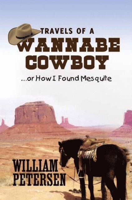 William Petersen - Travels of a Wannabe Cowboy, E-bok
