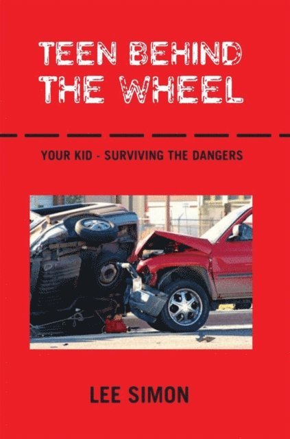 Lee Simon - Teen Behind the Wheel, E-bok