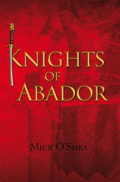 Mick O'Shea - Knights of Abador, E-bok