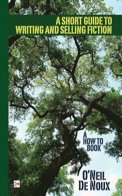 O'Neil De Noux - A Short Guide to Writing and Selling Fiction, Häftad